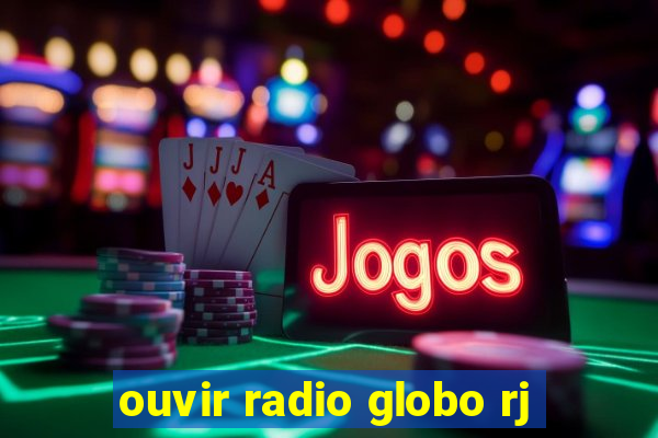 ouvir radio globo rj